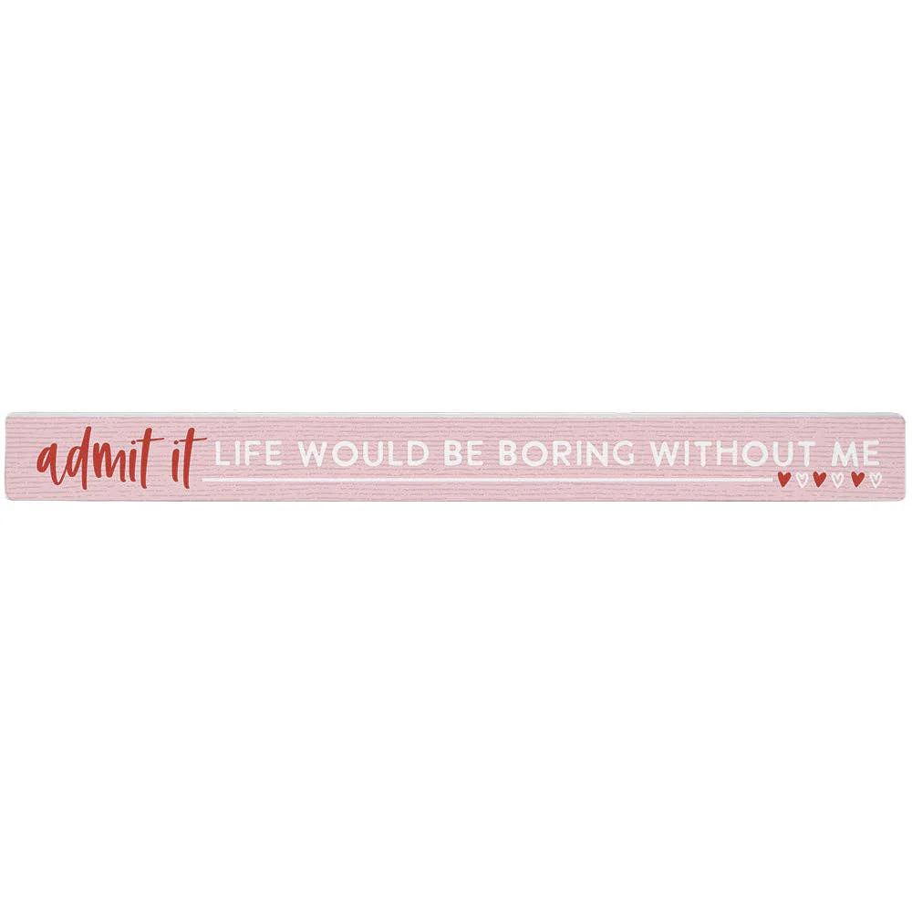 Sincere Surroundings Humorous "Talking Sticks" Pinewood Signs - 1.5" x 16" - Image 58