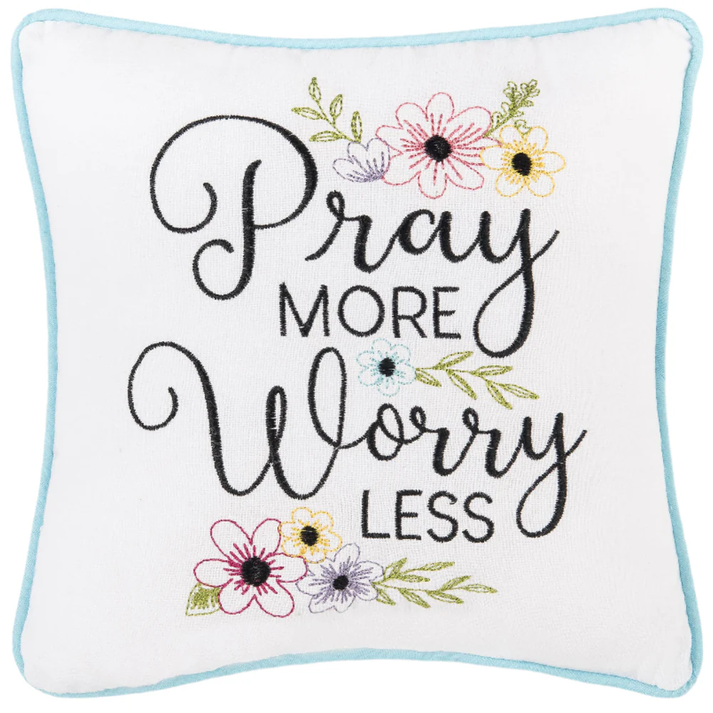 Embroidered "Pray More Worry Less" Throw Pillow - 10" x 10"